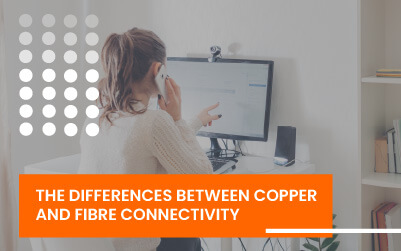 The differences between copper and fibre connectivity